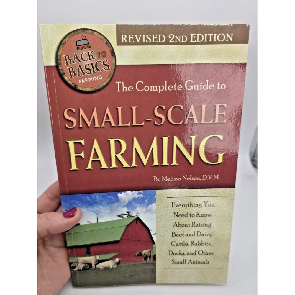 The Complete Guide to Small-Scale Farming Revised‎ 2nd Edition Nelson Homestead